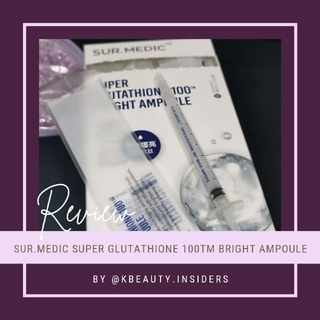 SUR.MEDIC Super Glutathione 100Tm Bright Ampoule review photo by Kbeautyinsiders
