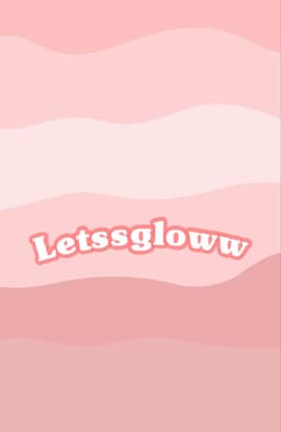 letssgloww