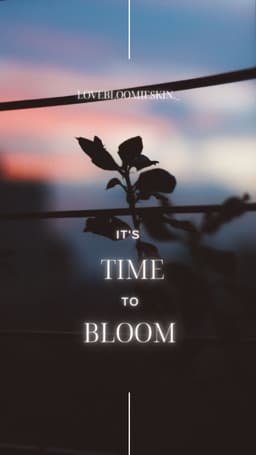 lovebloomieskin